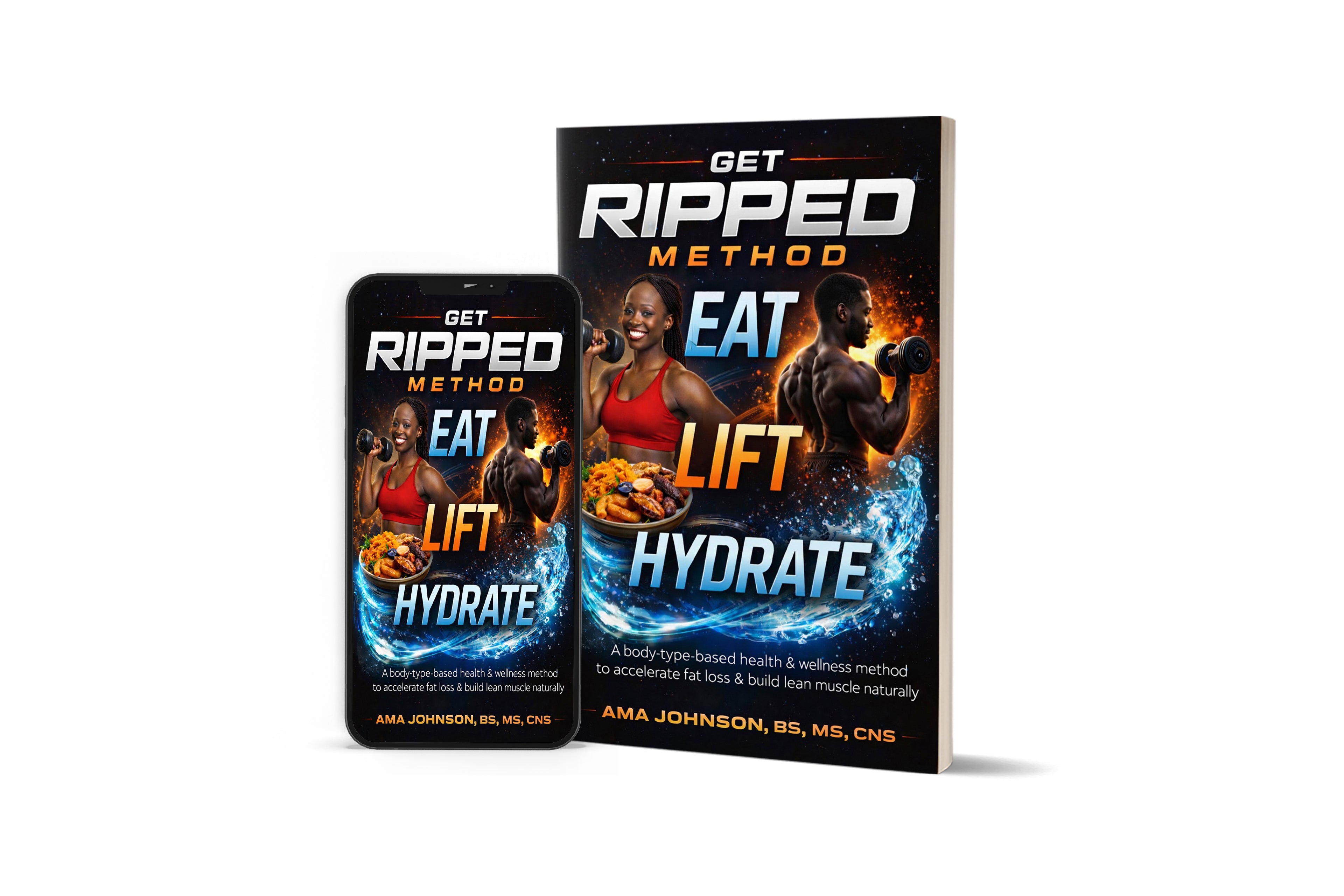 GET RIPPED METHOD: Eat · Lift · Hydrate -BOOK # 2